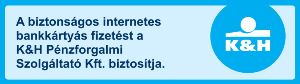 A biztonságos internetes bankkártyás fizetést a K&H Pénzforgalmi Szolgáltató Kft. biztosítja.